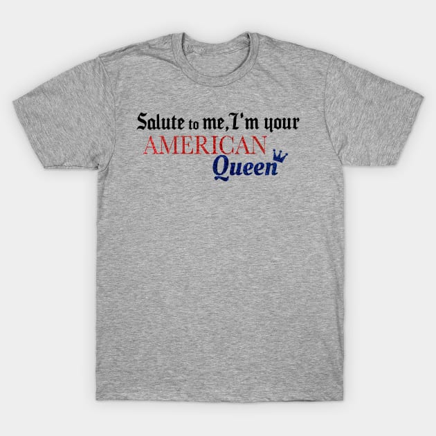 I'm Your American Queen Taylor Swift T-Shirt by Mint-Rose